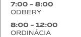 7:00 – 8:00 ODBERY 8:00 – 12:00 ORDINÁCIA